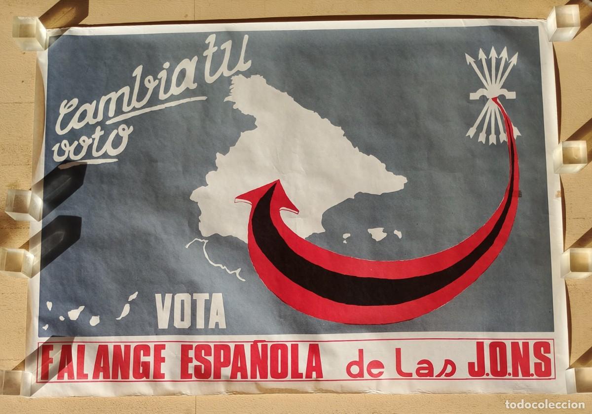 Carteles pol&iacute;ticos: Falange Espa&ntilde;ola de las J.O.N.S. Vota Cambia tu Voto Cartel