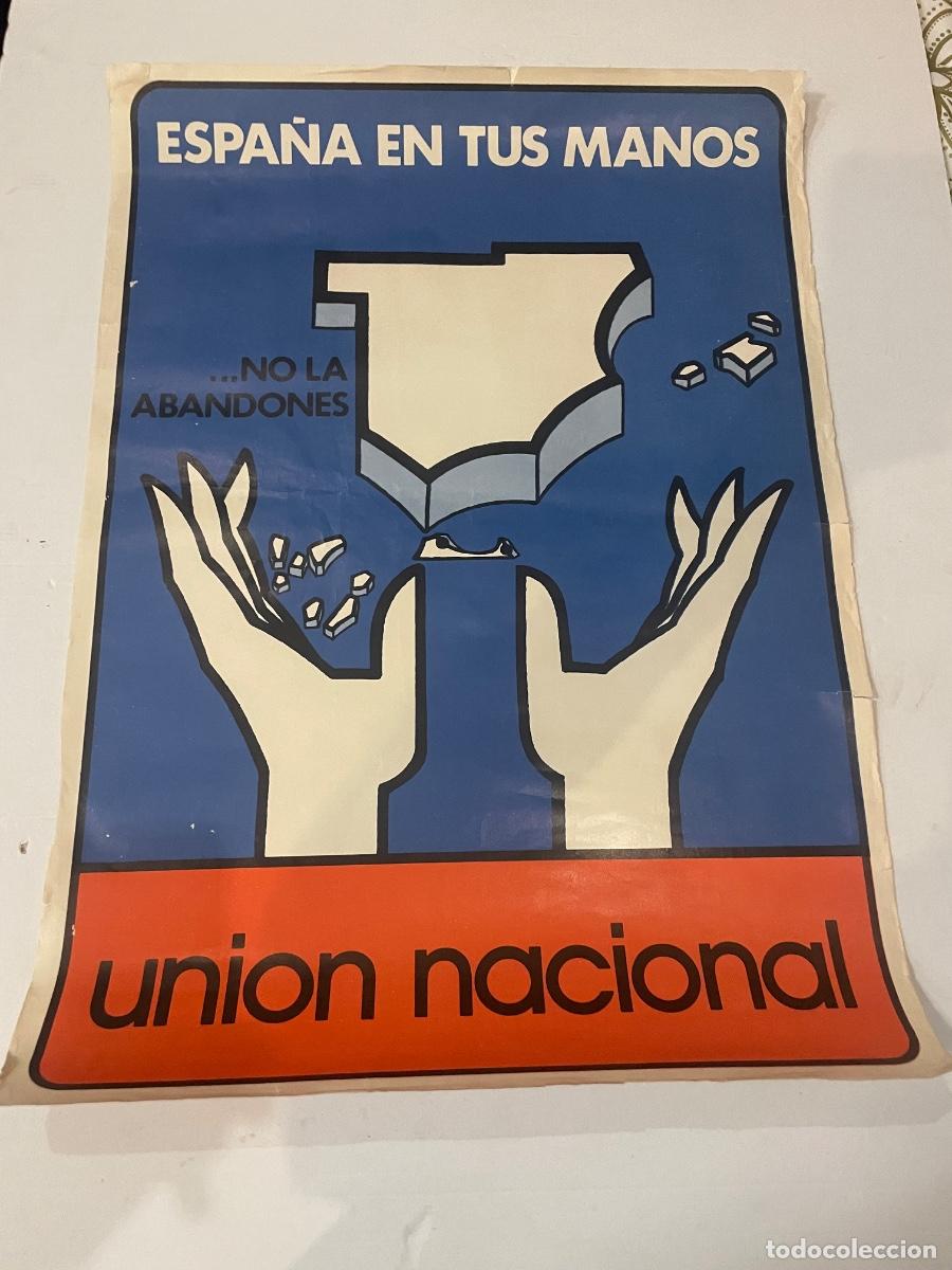 Carteles pol&iacute;ticos: ANTIGUO CARTEL POLITICO TRANSICI&Oacute;N - ESPA&Ntilde;A EN TUS MANOS ... NO LA ABANDONES - UNION NACIONAL 70X50