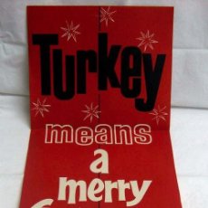 Cartazes Publicitários: CARTEL INGLÉS TURKEY MEANS A MERRY CHRISTMAS PAVO NAVIDAD BRITISH TURKEY FEDERATION LTD AÑOS 60. Lote 5690281