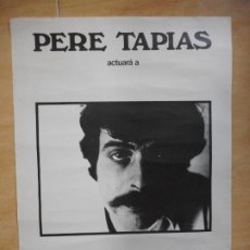 Carteles Publicitarios: ANTIGUO CARTEL MUSICO CANTAUTOR PERE TAPIAS 1974. GRAFICA DANTE.. Lote 364075261