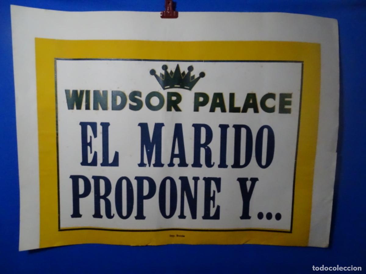 Affiches Publicitaires: GRAN CARTEL P&Oacute;STER DEL CINE WINDSOR PALACE. IMPRENTA BORRAS. EL MARIDO PROPONE Y &hellip;