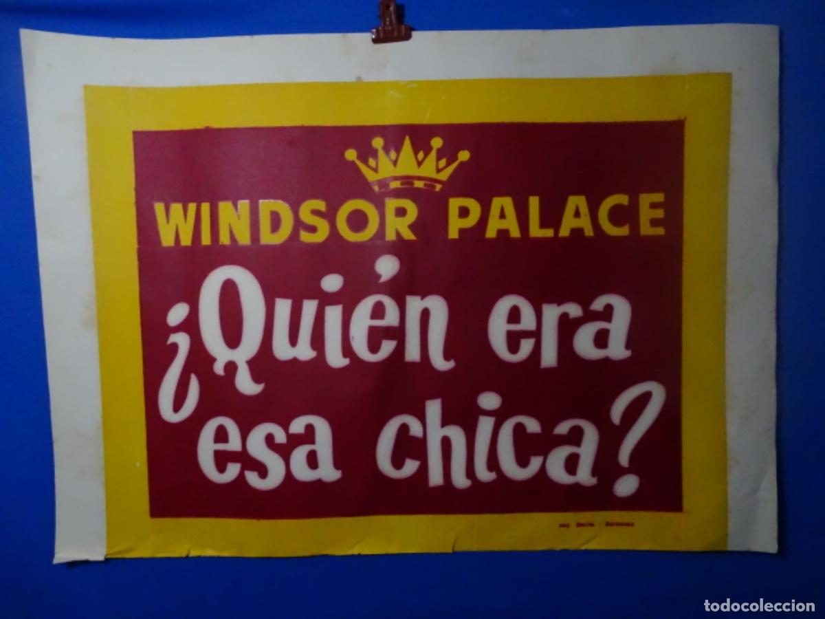 Affiches Publicitaires: GRAN CARTEL P&Oacute;STER DEL CINE WINDSOR PALACE. IMPRENTA BORRAS. &iquest;QUIEN ERA ESA CHICA?