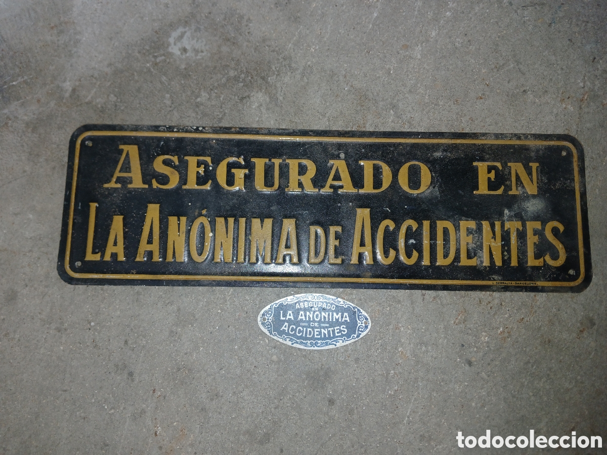 Carteles Publicitarios: DOS PLACAS MET&Aacute;LICA DE SEGUROS, ASEGURADO EN LA ANONIMA DE ACCIDENTES.
