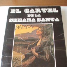 Carteles de Semana Santa: LIBRO EL CARTEL DE LA SEMANA SANTA DE MÁLAGA, DE AGUSTÍN CLAVIJO. Lote 27429245