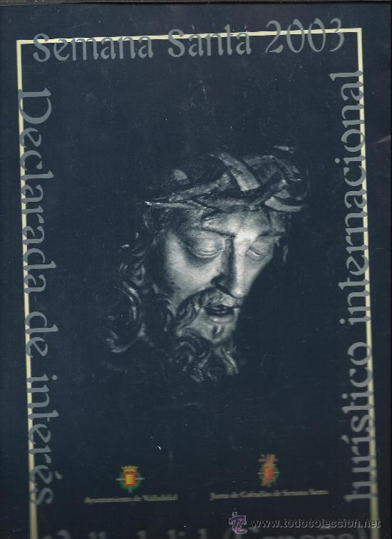 Carteles de Semana Santa: VALLADOLID SEMANA SANTA 2003 CON PROGRAMA ACTOS - Foto 2