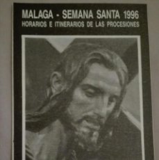 Carteles de Semana Santa: -85817 ITINERARIO Y HORARIOS SEMANA SANTA MALAGA, AÑO 1996, JESÚS NAZARENO DEL PASO
