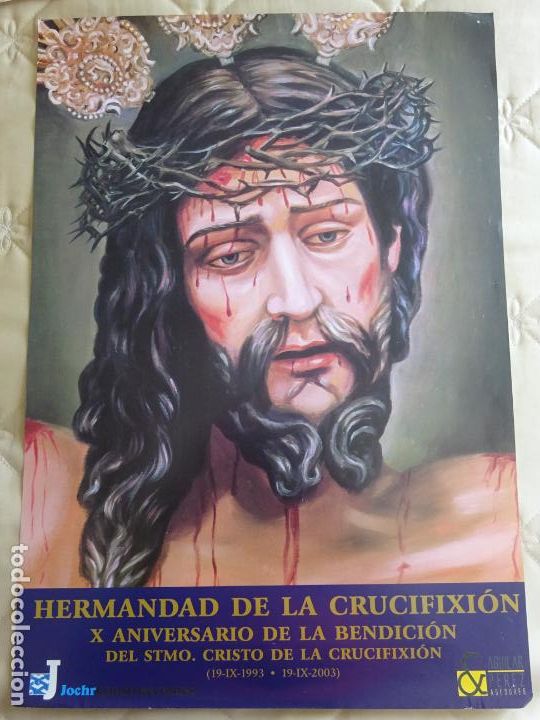 Cartazes da Semana Santa: CARTEL POSTER RELIGIOSO SEMANA SANTA M&Aacute;LAGA. 2003 HERMANDAD DE LA CRUCIFIXI&Oacute;N X ANIV 49CM. 662