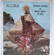 Carteles de Semana Santa: ANTIGUO CARTEL ALCIRA CORONACION NUESTRA SEÑORA DEL LLUCH FESTEJOS POPULARES ALCIRA VALENCIA 1966 RV