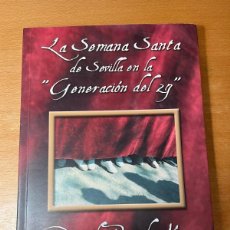 Carteles de Semana Santa: LIBRO LA SEMANA SANTA DE SEVILLA EN LA GENERACIÓN DEL 27 - PINEDA NOVO, DANIEL - 2002. Lote 384281124