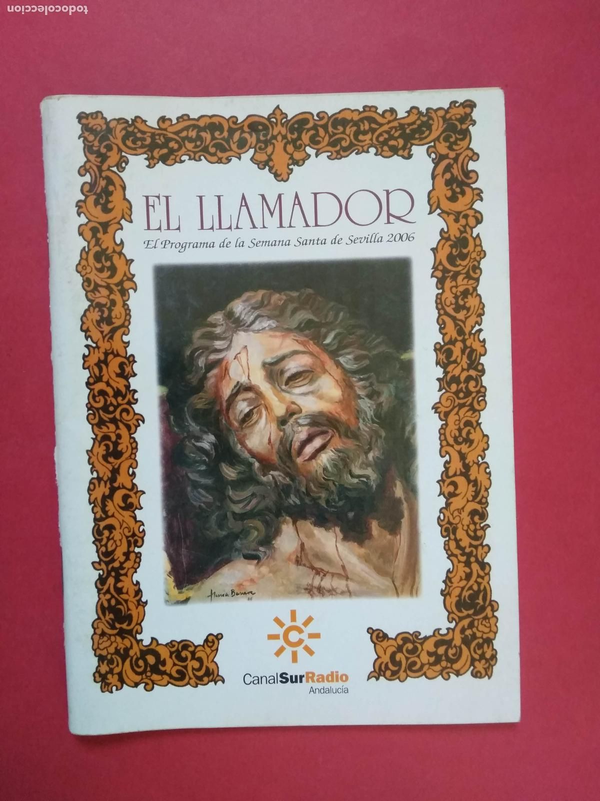 Carteles de Semana Santa: ITINERARIO PROGRAMA DE LA SEMANA SANTA DE SEVILLA , CANAL SUR RADIO , EL LLAMADOR , A&Ntilde;O 2006