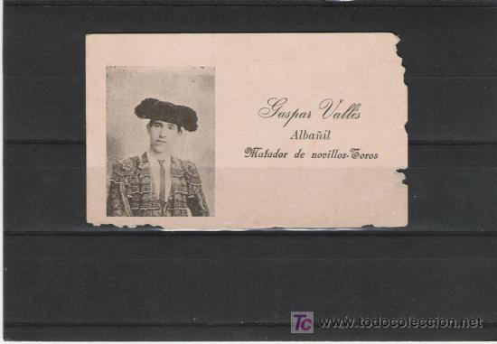 Cartazes Touros: TARJETA DEL MATADOR DE NOVILLOS GASPAR VALLES    EL ALBA&Ntilde;IL