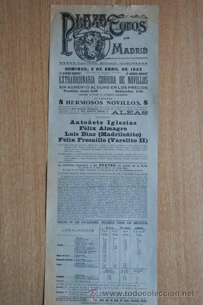 Carteles Toros: Cartel de de Toros de Madrid.  9 de abril de 1933. Anto&ntilde;ete Iglesias, F&eacute;lix Almagro, Madrile&ntilde;ito.