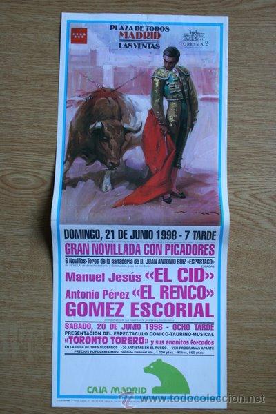 Affissi Tauromachia: Cartel de toros de Madrid. 21 de junio de 1998. El Cid, Antonio P&eacute;rez El Renco y G&oacute;mez Escorial.