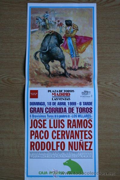 Affissi Tauromachia: Cartel de toros de Madrid. 18 de abril de 1999. Jos&eacute; Luis Ramos, Paco Cervantes y Rodolfo N&uacute;&ntilde;ez.