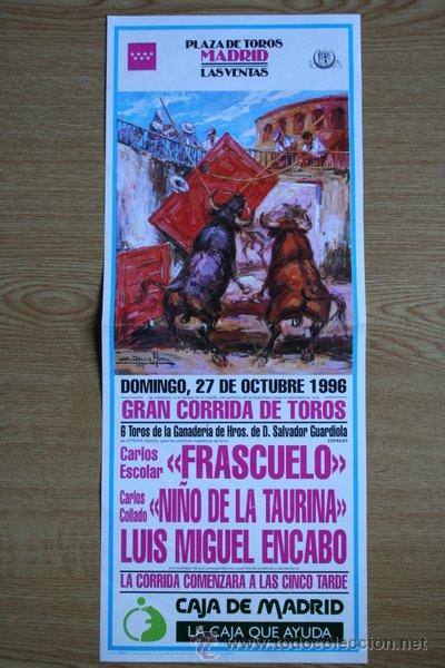 Affissi Tauromachia: Cartel de toros de Madrid. 27 de octubre de 1996. Frascuelo, Ni&ntilde;o de la Taurina y L. Miguel Encabo.