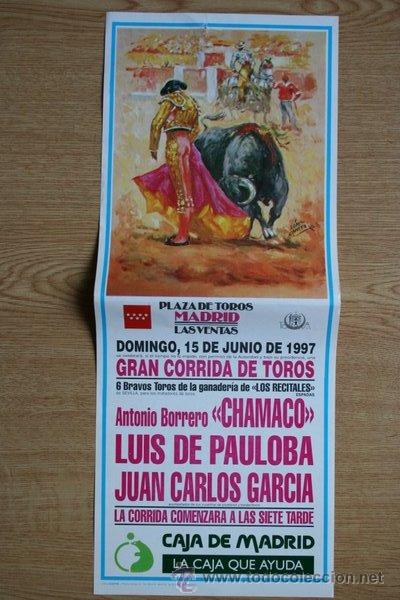 Affissi Tauromachia: Cartel de toros de Madrid. 15 de junio de 1997. Chamaco, Luis de Pauloba y Juan Carlos Garc&iacute;a