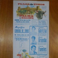 Carteles Toros: CARTEL TOROS - PALMA DE MALLORCA - 23 DE JULIO DE 1972 - 43,5 X 20,5 CM - RAUL ARANDA, CURRO FUENTES