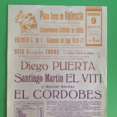 Carteles Toros: DIEGO PUERTA, EL VITI Y EL CORDOBÉS EN VALENCIA. 9 DE MAYO 1971. CARTEL TOROS