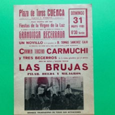 Carteles Toros: LAS BRUJAS (PILAR, HELDA Y MILAGROS) Y CARMUCHI EN CUENCA, 31 DE MAYO 1981. CARTEL TOROS