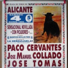 Carteles Toros: PLAZA DE TOROS DE ALICANTE. MARZO 1995. PACO CERVANTES. J.M. COLLADO. JOSÉ TOMÁS.