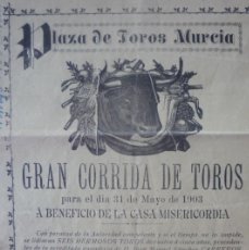 Carteles Toros: TOROS.- MURCIA. GRAN CORRIDA DE TOROS PARA EL 31 DE MAYO DE 1903 A BENEFICIO DE LA CASA DE...