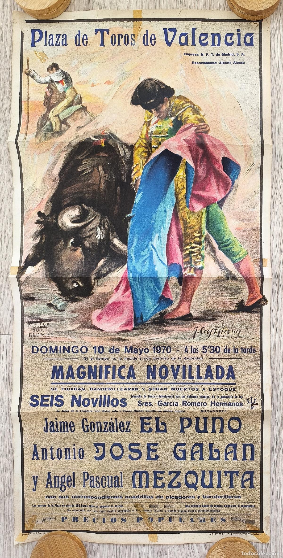 Carteles Toros: RW CARTEL PLAZA TOROS VALENCIA 1970 EL PUNO JOSE GALAN MEZQUITA J CROS CT495