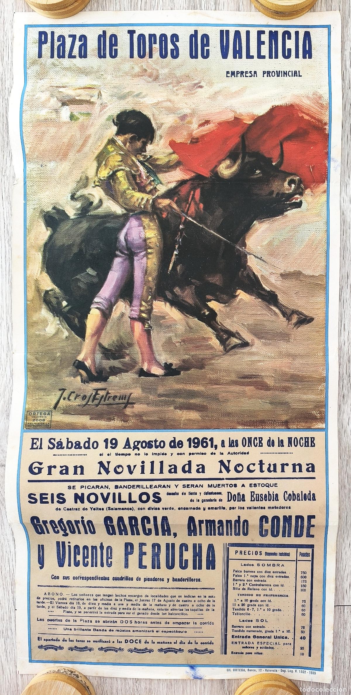 Carteles Toros: RW CARTEL PLAZA TOROS VALENCIA 1961 GREGORIO GARCIA ARMANDO CONDE VICENTE PERUCHA J CROS CT560