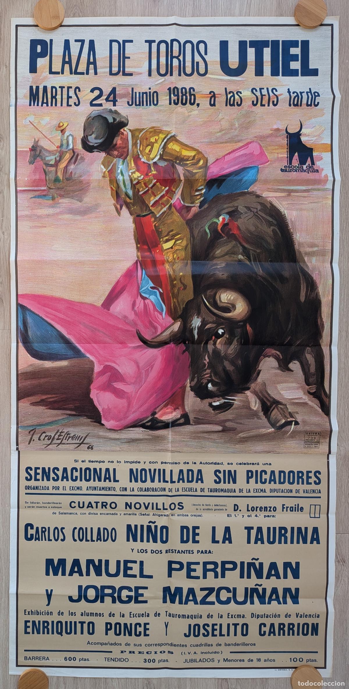 Cartazes Touros: RW CARTEL TOROS PLAZA UTIEL VALENCIA 1986 GRANDE PERPI&Ntilde;AN MAZCU&Ntilde;AN PONCE JOSELITO J CROS CTD51 R