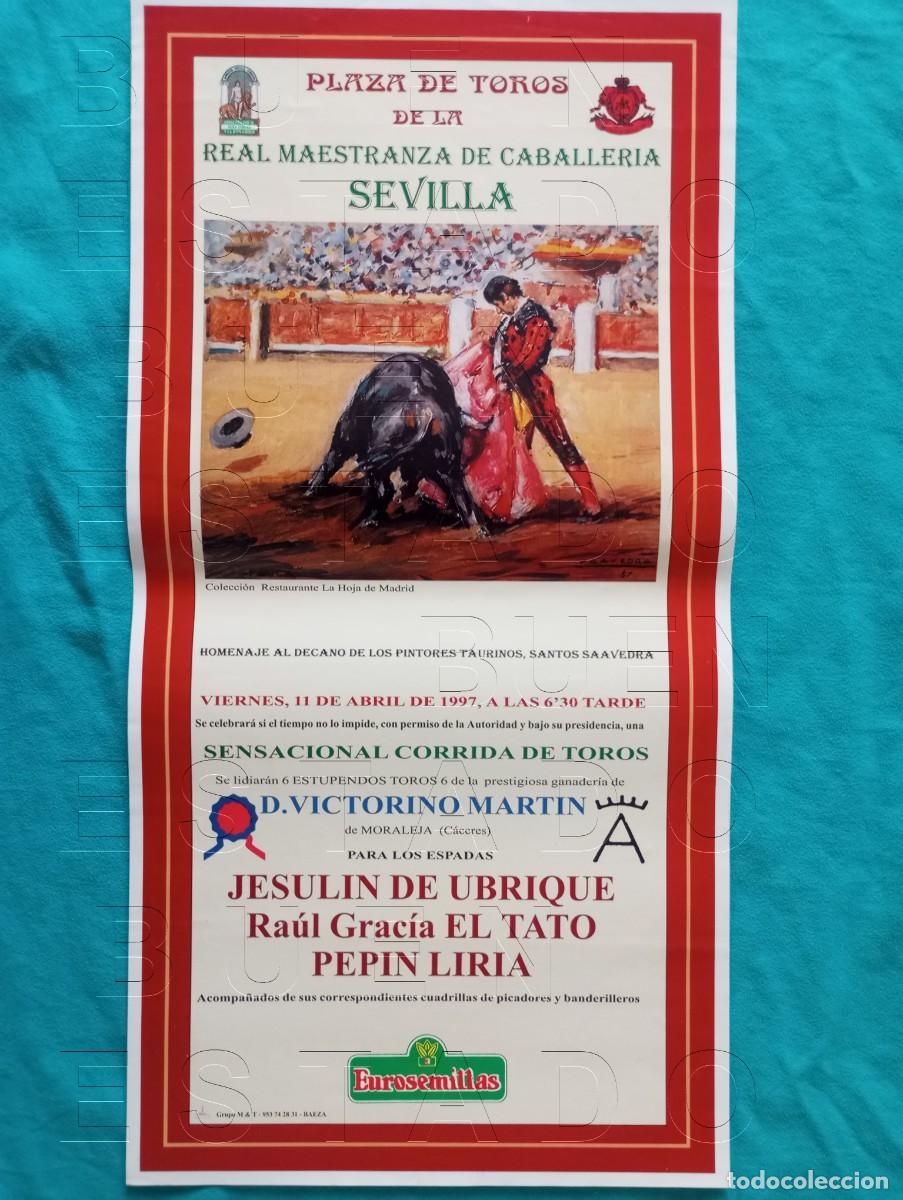 Carteles toros: SEVILLA JESULIN DE UBRIQUE EL TATO PEPEIN LIRIA 11 ABRIL 1997 CARTEL 45X22 C32