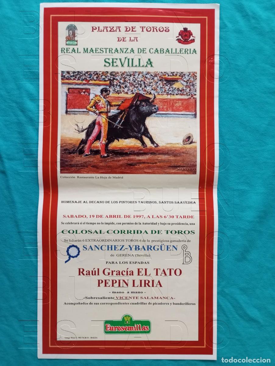 Carteles toros: SEVILLA RAUL GRACIA EL TATO PEPIN LIRIA 19 ABRIL 1997 CARTEL 45X22 C32