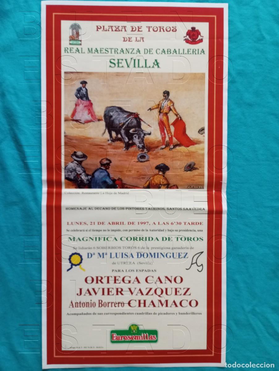 Carteles toros: SEVILLA ORTEGA CANO JAVIER VAZQUEZ ANTONIO BORRERO CHAMACO 21 ABRIL 1997 CARTEL 45X22 C32