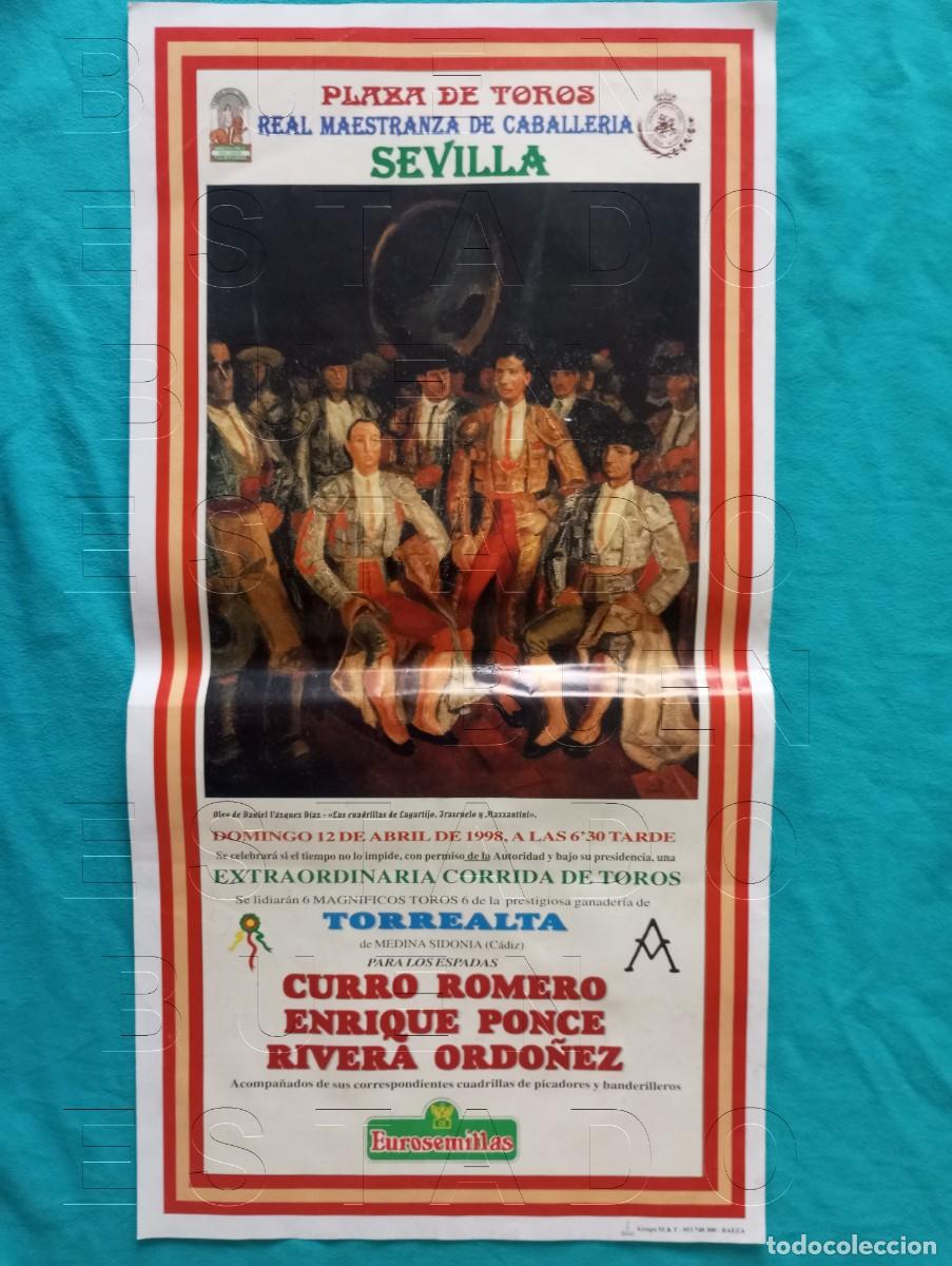 Carteles toros: SEVILLA CURRO ROMERO ENRIQUE PONCE RIVERA ORDO&Ntilde;EZ 12 ABRIL 1998 CARTEL 45X22 C32