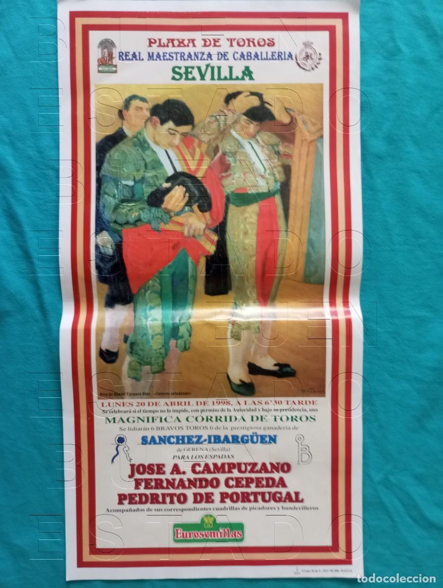 Carteles toros: SEVILLA JOSE A CAMPUZANO FERNANDO CEPEDA PEDRITO DE PORTUGAL 20 ABRIL 1998 CARTEL 45X22 C32