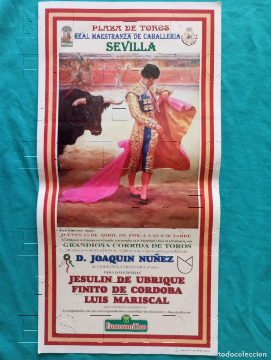 Carteles toros: SEVILLA JESULIN DE UBRIQUE FINITO DE CORDOBA LUIS MARISCAL 23 ABRIL 1998 CARTEL 45X22 C32