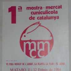 Carteles: CARTEL, 1º MOSTRA – MERCAT CUNICULICOLA DE CATALUNYA, MATARÓ 1984. Lote 54456244