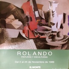 Carteles: ROLANDO. CARTEL EXPOSICIÓN SEVILLA 1989. Lote 65669958