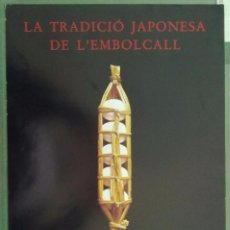 Carteles: LA TRADICIO JAPONESA DE L'EMBOLCALL. MUSEU ETNOLOGIC BARCELONA 1987/1988 34 X 50 CM (APROX) ARTE