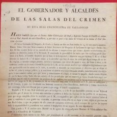 Carteles: GOBERNADOR Y ALCALDES DE LAS SALAS DEL CRIMEN. ALARMAS DE LOS REVOLUCIONARIOS 1824, VANDO, VALLADOLI