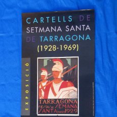 Carteles: CARTEL POSTER. CARTELLS DE SETMANA SANTA, 1928 - 1969. TARRAGONA, 2000.. Lote 229212680