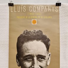Carteles: CARTEL DE LLUIS COMPANYS - PRESIDENT DE LA GENERALITAT DE CATALUNYA- (1883-1940)