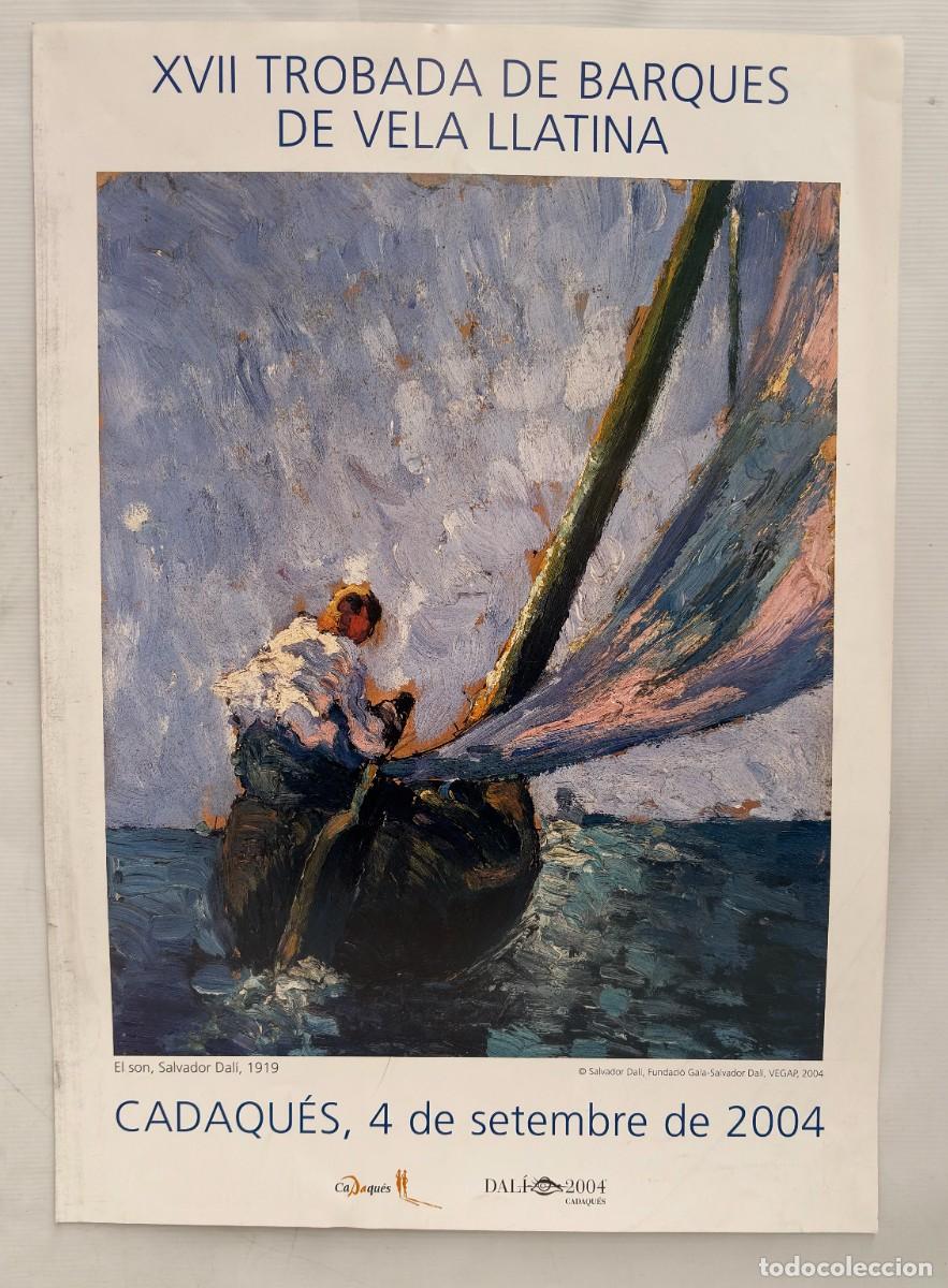 Carteles: CARTEL XVII TROBADA BARQUES VELA LLATINA CADAQU&Eacute;S 2004 - SALVADOR DAL&Iacute; - EL SON