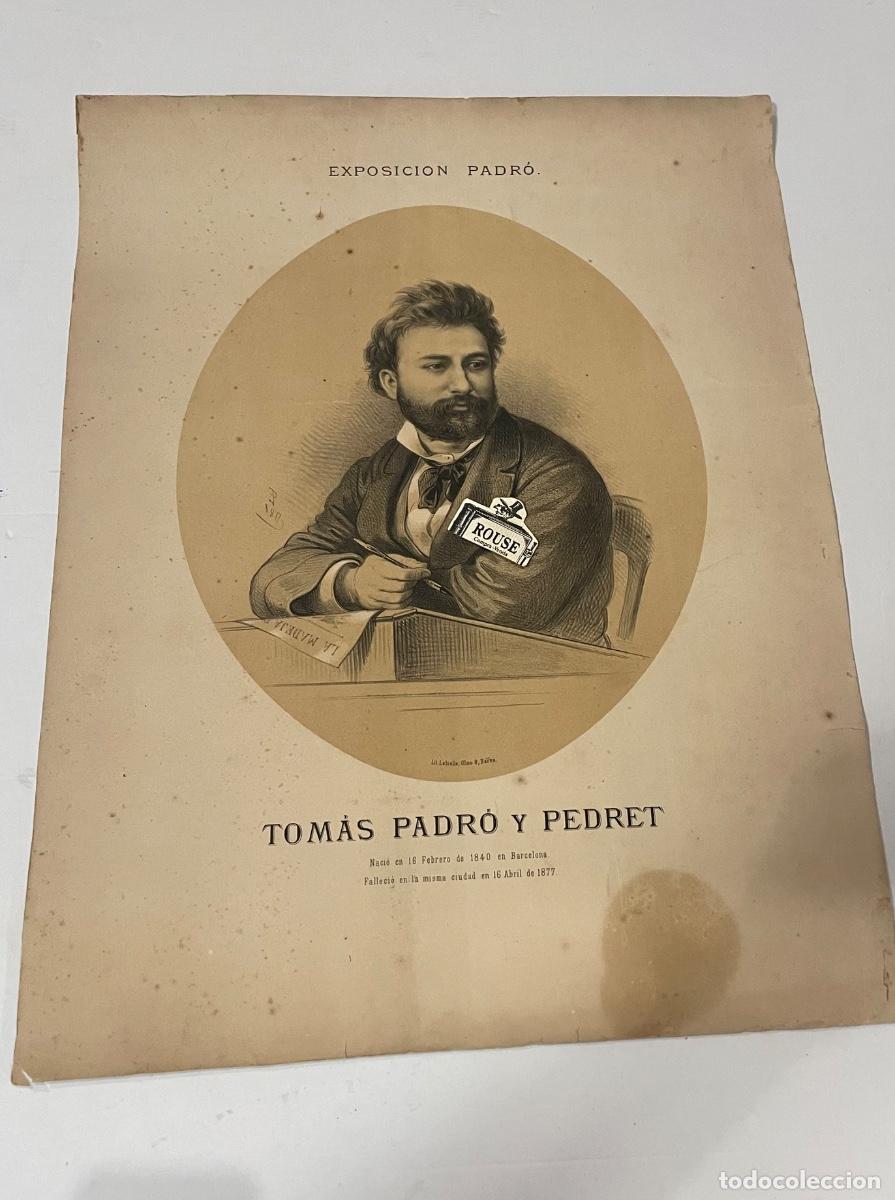 Carteles: ANTIGUO CARTEL LITOGRAFICO S. XIX /1877- EXPOSICI&Oacute;N PADR&Oacute; - TOM&Aacute;S PADR&Oacute; Y PEDRET NACI&Oacute; EN 16 FEBR