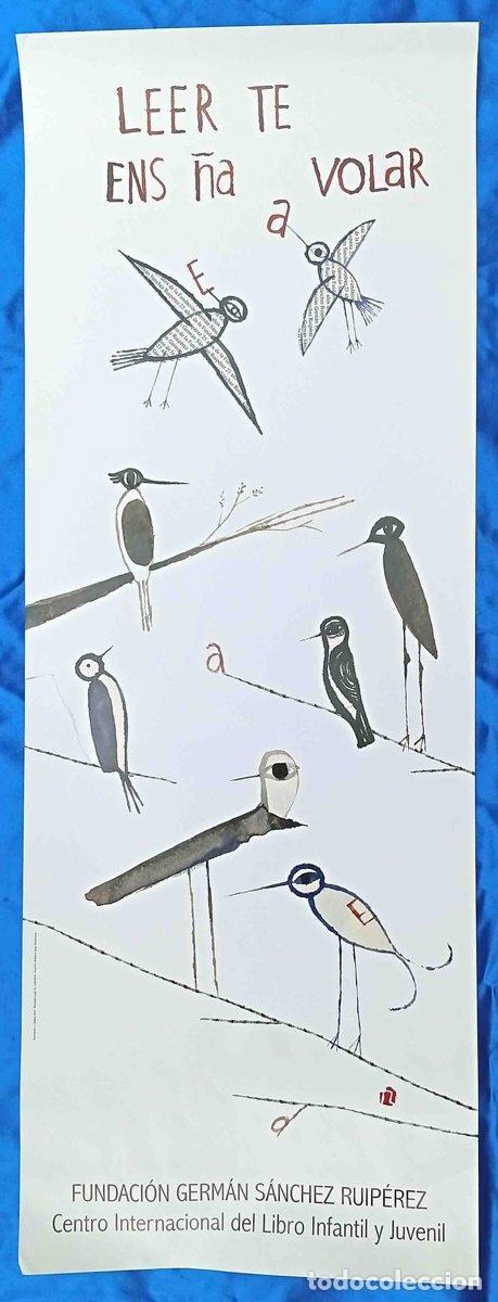Carteles: CARTEL POSTER. LEER TE ENSE&Ntilde;A A VOLAR. ILUSTRACI&Oacute;N J. ZABALA. FUNDACI&Oacute;N GERM&Aacute;N S&Aacute;NCHEZ RUIP&Eacute;REZ 2010