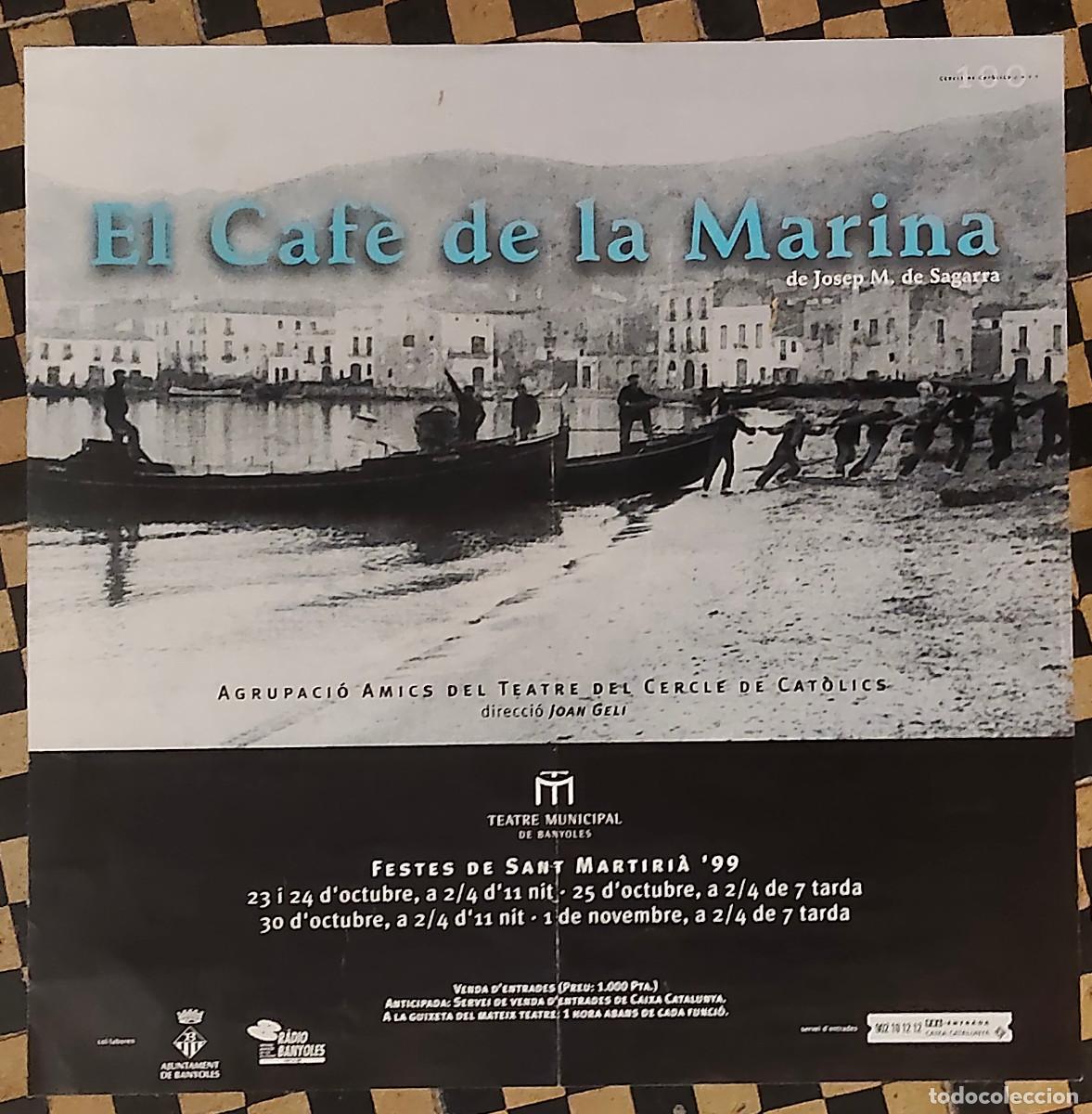 Carteles: cartel de teatro &laquo;El Caf&egrave; de la Marina&raquo; de Josep Maria de Sagarra, Teatre Municipal Banyoles 1999.