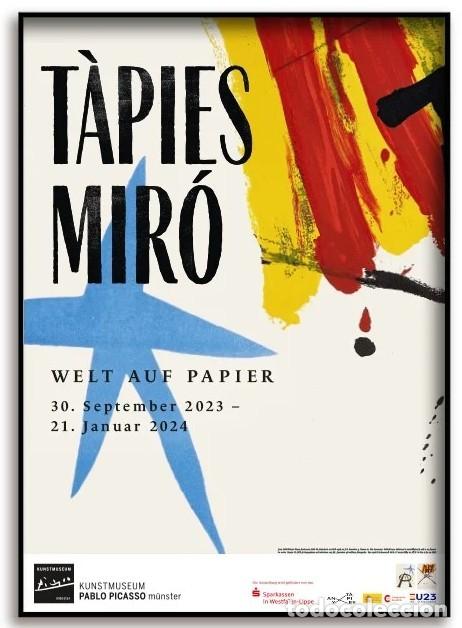 Carteles: Cartel T&agrave;pies y Mir&oacute; &ndash; Welt auf Papier &ndash; Kunstmuseum Picasso M&uuml;nster