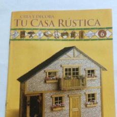 Casas de Muñecas: CREA Y DECORA TU CASA RUSTICA, ALTAYA, SOLO ES EL FASCICULO Nº6. Lote 337035493