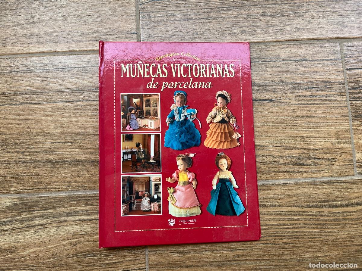 Casas de Mu&ntilde;ecas: MU&Ntilde;ECAS VICTORIANAS DE PORCELANA - RBA - TAPAS Y 26 FASC&Iacute;CULOS
