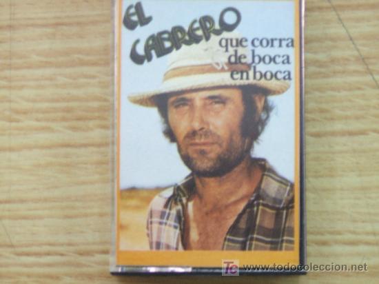 Casetes antiguos: EL CABRERO QUE CORRA DE BOCA EN BOCA. CASE-033 - Foto 1