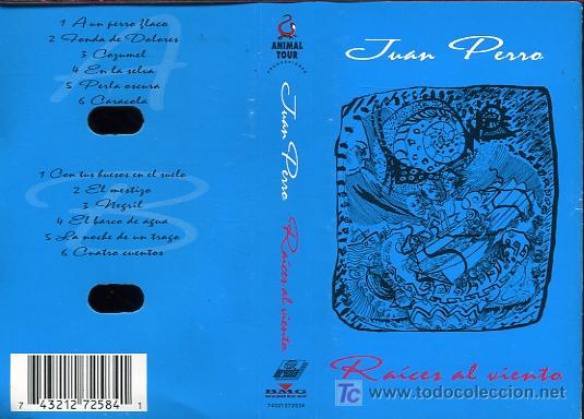Casetes antiguos: Juan Perro - Ra&iacute;ces al viento - 1995 - Foto 1