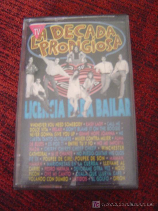 Casetes antiguos: LA DECADA PRODIGIOSA - LICENCIA PARA BAILAR - Foto 1